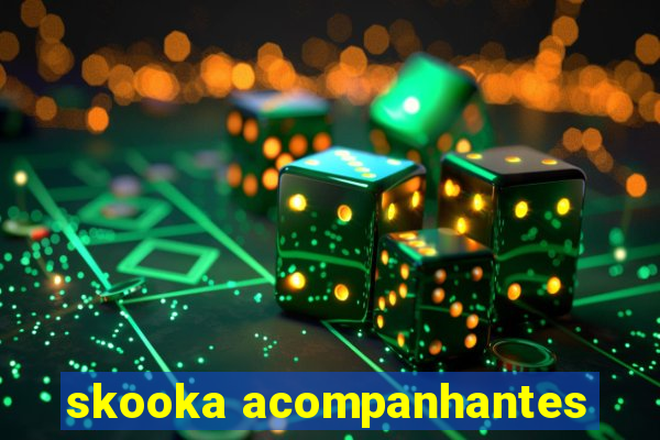 skooka acompanhantes